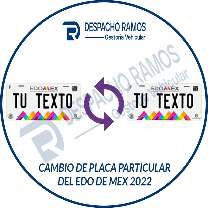 Cambio De Placa Particular En El Edo Mex 2023 Gestoría Vehicular Despacho Ramos 4988