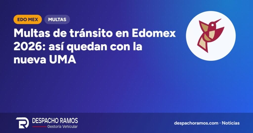 Multas de tránsito en Edomex 2026: así quedan con la nueva UMA